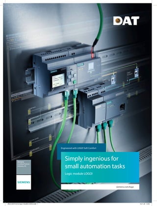 siemens.com/logo
Engineered with LOGO! Soft Comfort
Simply ingenious for
small automation tasks
Logic module LOGO!
dffa-b10079-02-br-logo-210x280.3-63032.indd 1 16.11.20 12:58
Siemens
Certified Partner
Industry, RC
 
