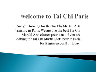 Are you looking for the Tai Chi Martial Arts
Training in Paris, We are one the best Tai Chi
Martial Arts classes providers. If you are
looking for Tai Chi Martial Arts near in Paris
for Beginners, call us today.
 