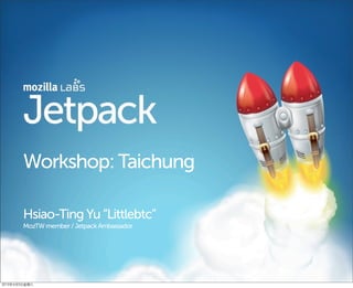 Workshop: Taichung

Hsiao-Ting Yu “Littlebtc”
MozTW member / Jetpack Ambassador
 