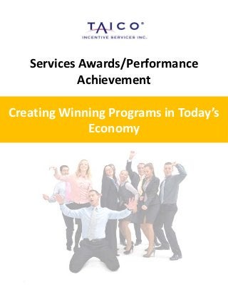 Services Awards/Performance
            Achievement

Creating Winning Programs in Today’s
             Economy
 