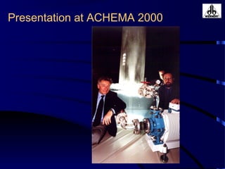 Presentation at ACHEMA 2000
 