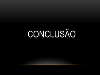 CONCLUSÃO
 