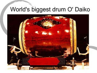 World's biggest drum O' Daiko 