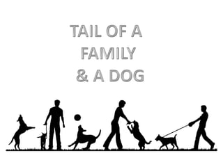 Tail of a Family & Dog