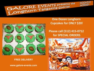 One Dozen Longhorn  Cupcakes for ONLY $20! Please call (512) 415-0712  for SPECIAL ORDERS FREE DELIVERY www.galore-events.com 