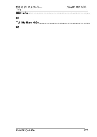 Mét sè gi¶i ph¸p nh»m .... NguyÔn ThÞ Xu©n
Thñy
KÕt LuËn......................................................................................
87
Tµi liÖu tham kh¶o.......................................................................
88
Kinh tÕ §Çu t 42A 109
 