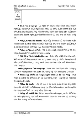 Mét sè gi¶i ph¸p nh»m .... NguyÔn ThÞ Xu©n
Thñy
* Gi¸m ®èc c«ng ty: Lµ ngêi ®¹i diÖn ph¸p nh©n cña doanh
nghiÖp, cã quyÒn ®iÒu hµnh cao nhÊt vµ chÞu tr¸ch nhiÖm tríc cÊp
trªn, tríc ph¸p luËt cña nhµ níc vÒ ®iÒu hµnh ho¹t ®éng s¶n xuÊt kinh
doanh cña doanh nghiÖp; trùc tiÕp l·nh ®¹o vµ chØ ®¹o c¸c mÆt c«ng
t¸c.
* Phã gi¸m ®èc Kinh doanh: Trùc tiÕp theo dâi kÕ ho¹ch s¶n xuÊt
kinh doanh, c¸c hîp ®ång kinh tÕ; trùc tiÕp chØ ®¹o thanh quyÕt to¸n
c¸c c«ng tr×nh víi chñ ®Çu t vµ thanh quyÕt to¸n néi bé.
* Phã gi¸m ®èc néi chÝnh: Phô tr¸ch c«ng t¸c néi chÝnh, y tÕ, ®êi
sèng, hµnh chÝnh qu¶n trÞ trong c«ng ty.
* Phã Gi¸m ®èc kü thuËt thi c«ng: Trùc tiÕp chØ ®¹o s¶n xuÊt,
kiÓm tra chÊt lîng c«ng tr×nh trong toµn c«ng ty; ®iÒu ®éng bè trÝ
vËt t, thiÕt bÞ cho c¸c c«ng tr×nh theo tæ chøc s¶n xuÊt kinh doanh
cña C«ng ty.
*Phßng Hµnh chÝnh tæng hîp: Tham mu cho Gi¸m ®èc C«ng ty
vÒ lÜnh vùc hµnh chÝnh, qu¶n trÞ, tæng hîp ho¹t ®éng cña C«ng ty.
* Chøc n¨ng, nhiÖm vô cña phßng tæ chøc c¸n bé - lao ®éng: Thùc
hiÖn c¸c chÕ ®é chÝnh s¸ch vÒ lao ®éng, tiÒn l¬ng ®èi víi ngêi lao
®éng cña C«ng ty.
* Phßng kü thuËt: LËp ph¬ng ¸n thi c«ng c«ng tr×nh; trùc tiÕp
theo dâi kü thuËt chÊt lîng vµ c«ng t¸c ®¶m b¶o an toµn lao ®éng khi
thi c«ng cña tÊt c¶ c¸c c«ng trêng thi c«ng.
* Phßng vËt t thiÕt bÞ: §Çu t mua s¾m nh÷ng m¸y mãc thiÕt bÞ
cã hiÖu qu¶ trong s¶n xuÊt kinh doanh, qu¶n lý, khai th¸c vµ sö dông
h÷u Ých nh÷ng thiÕt bÞ hiÖn cã.
Kinh tÕ §Çu t 42A 23
Phßn
g
Kinh
doanh
hîp
 