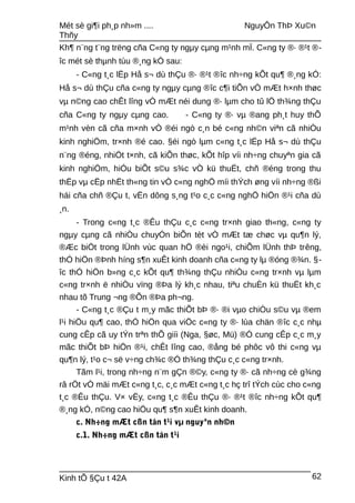 Mét sè gi¶i ph¸p nh»m .... NguyÔn ThÞ Xu©n
Thñy
Kh¶ n¨ng t¨ng trëng cña C«ng ty ngµy cµng m¹nh mÏ. C«ng ty ®· ®¹t ®-
îc mét sè thµnh tùu ®¸ng kÓ sau:
- C«ng t¸c lËp Hå s¬ dù thÇu ®· ®¹t ®îc nh÷ng kÕt qu¶ ®¸ng kÓ:
Hå s¬ dù thÇu cña c«ng ty ngµy cµng ®îc c¶i tiÕn vÒ mÆt h×nh thøc
vµ n©ng cao chÊt lîng vÒ mÆt néi dung ®· lµm cho tû lÖ th¾ng thÇu
cña C«ng ty ngµy cµng cao. - C«ng ty ®· vµ ®ang ph¸t huy thÕ
m¹nh vèn cã cña m×nh vÒ ®éi ngò c¸n bé c«ng nh©n viªn cã nhiÒu
kinh nghiÖm, tr×nh ®é cao. §éi ngò lµm c«ng t¸c lËp Hå s¬ dù thÇu
n¨ng ®éng, nhiÖt t×nh, cã kiÕn thøc, kÕt hîp víi nh÷ng chuyªn gia cã
kinh nghiÖm, hiÓu biÕt s©u s¾c vÒ kü thuËt, chñ ®éng trong thu
thËp vµ cËp nhËt th«ng tin vÒ c«ng nghÖ míi thÝch øng víi nh÷ng ®ßi
hái cña chñ ®Çu t, vËn dông s¸ng t¹o c¸c c«ng nghÖ hiÖn ®¹i cña dù
¸n.
- Trong c«ng t¸c ®Êu thÇu c¸c c«ng tr×nh giao th«ng, c«ng ty
ngµy cµng cã nhiÒu chuyÓn biÕn tèt vÒ mÆt tæ chøc vµ qu¶n lý,
®Æc biÖt trong lÜnh vùc quan hÖ ®èi ngo¹i, chiÕm lÜnh thÞ trêng,
thÓ hiÖn ®Þnh híng s¶n xuÊt kinh doanh cña c«ng ty lµ ®óng ®¾n. §-
îc thÓ hiÖn b»ng c¸c kÕt qu¶ th¾ng thÇu nhiÒu c«ng tr×nh vµ lµm
c«ng tr×nh ë nhiÒu vïng ®Þa lý kh¸c nhau, tiªu chuÈn kü thuËt kh¸c
nhau tõ Trung ¬ng ®Õn ®Þa ph¬ng.
- C«ng t¸c ®Çu t m¸y mãc thiÕt bÞ ®· ®i vµo chiÒu s©u vµ ®em
l¹i hiÖu qu¶ cao, thÓ hiÖn qua viÖc c«ng ty ®· lùa chän ®îc c¸c nhµ
cung cÊp cã uy tÝn trªn thÕ giíi (Nga, §øc, Mü) ®Ó cung cÊp c¸c m¸y
mãc thiÕt bÞ hiÖn ®¹i, chÊt lîng cao, ®ång bé phôc vô thi c«ng vµ
qu¶n lý, t¹o c¬ së v÷ng ch¾c ®Ó th¾ng thÇu c¸c c«ng tr×nh.
Tãm l¹i, trong nh÷ng n¨m gÇn ®©y, c«ng ty ®· cã nh÷ng cè g¾ng
râ rÖt vÒ mäi mÆt c«ng t¸c, c¸c mÆt c«ng t¸c hç trî tÝch cùc cho c«ng
t¸c ®Êu thÇu. V× vËy, c«ng t¸c ®Êu thÇu ®· ®¹t ®îc nh÷ng kÕt qu¶
®¸ng kÓ, n©ng cao hiÖu qu¶ s¶n xuÊt kinh doanh.
c. Nh÷ng mÆt cßn tån t¹i vµ nguyªn nh©n
c.1. Nh÷ng mÆt cßn tån t¹i
Kinh tÕ §Çu t 42A 62
 