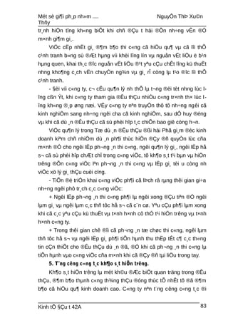 Mét sè gi¶i ph¸p nh»m .... NguyÔn ThÞ Xu©n
Thñy
tr¸nh hiÖn tîng kh«ng biÕt khi chñ ®Çu t hái ®Õn nh÷ng vÊn ®Ò
m×nh gi¶m gi¸.
ViÖc cËp nhËt gi¸ ®¶m b¶o thi c«ng cã hiÖu qu¶ vµ cã lîi thÕ
c¹nh tranh b»ng sù ®Æt hµng víi khèi lîng lín vµ nguån vËt liÖu ë b¹n
hµng quen, khai th¸c ®îc nguån vËt liÖu ®¹t yªu cÇu chÊt lîng kü thuËt
nhng kho¶ng c¸ch vËn chuyÓn ng¾n vµ gi¸ rÎ còng lµ t¹o ®îc lîi thÕ
c¹nh tranh.
- §èi víi c«ng ty, c¬ cÊu qu¶n lý nh thÕ lµ t¬ng ®èi tèt nhng lùc l-
îng cßn Ýt, khi c«ng ty tham gia ®Êu thÇu nhiÒu c«ng tr×nh th× lùc l-
îng kh«ng ®¸p øng næi. VËy c«ng ty nªn truyÒn thô tõ nh÷ng ngêi cã
kinh nghiÖm sang nh÷ng ngêi cha cã kinh nghiÖm, sau dÔ huy ®éng
vµ khi cã dù ¸n ®Êu thÇu cã sù phèi hîp t¸c chiÕn bao giê còng h¬n.
ViÖc qu¶n lý trong Tæ dù ¸n ®Êu thÇu ®ßi hái Phã gi¸m ®èc kinh
doanh kiªm chñ nhiÖm dù ¸n ph¶i thùc hiÖn ®Çy ®ñ quyÒn lùc cña
m×nh ®Ó cho ngêi lËp ph¬ng ¸n thi c«ng, ngêi qu¶n lý gi¸, ngêi lËp hå
s¬ cã sù phèi hîp chÆt chÏ trong c«ng viÖc, tõ kh¶o s¸t t¹i bµn vµ hiÖn
trêng ®Õn c«ng viÖc lªn ph¬ng ¸n thi c«ng vµ lËp gi¸ tèi u còng nh
viÖc xö lý gi¸ thÇu cuèi cïng.
- TiÕn ®é triÓn khai c«ng viÖc ph¶i cã lÞch râ rµng thêi gian gi÷a
nh÷ng ngêi phô tr¸ch c¸c c«ng viÖc:
+ Ngêi lËp ph¬ng ¸n thi c«ng ph¶i lµ ngêi xong ®Çu tiªn ®Ó ngêi
lµm gi¸ vµ ngêi lµm c¸c thñ tôc hå s¬ cã c¨n cø. Yªu cÇu ph¶i lµm xong
khi cã c¸c yªu cÇu kü thuËt vµ t×nh h×nh cô thÓ t¹i hiÖn trêng vµ t×nh
h×nh c«ng ty.
+ Trong thêi gian chê ®îi cã ph¬ng ¸n tæ chøc thi c«ng, ngêi lµm
thñ tôc hå s¬ vµ ngêi lËp gi¸ ph¶i tiÕn hµnh thu thËp tÊt c¶ c¸c th«ng
tin cÇn thiÕt cho ®Êu thÇu dù ¸n ®ã, ®Ó khi cã ph¬ng ¸n thi c«ng lµ
tiÕn hµnh vµo c«ng viÖc cña m×nh khi cã ®Çy ®ñ tµi liÖu trong tay.
5. T¨ng cêng c«ng t¸c kh¶o s¸t hiÖn trêng.
Kh¶o s¸t hiÖn trêng lµ mét kh©u ®Æc biÖt quan träng trong ®Êu
thÇu, ®¶m b¶o thµnh c«ng th¾ng thÇu ®óng thùc tÕ nhÊt tõ ®ã ®¶m
b¶o cã hiÖu qu¶ kinh doanh cao. C«ng ty nªn t¨ng cêng c«ng t¸c ®i
Kinh tÕ §Çu t 42A 83
 