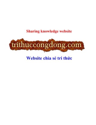 Sharing knowledge website




Website chia sẻ tri thức
 
