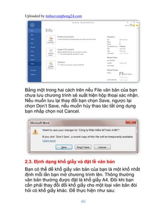 Uploaded by tinhocvanphong24.com
46
Bằng một trong hai cách trên nếu File văn bản của bạn
chưa lưu chương trình sẽ xuất hi...