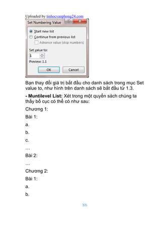 Uploaded by tinhocvanphong24.com
86
Bạn thay đổi giá trị bắt đầu cho danh sách trong mục Set
value to, như hình trên danh ...