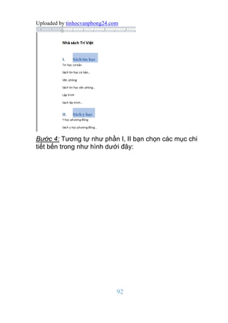 Uploaded by tinhocvanphong24.com
92
Bước 4: Tương tự như phần I, II bạn chọn các mục chi
tiết bến trong như hình dưới đây:
 