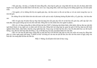 - Nền giáo dục, văn hóa, y tế phân bố chưa đồng đều, chưa hợp lý giữa các vùng lãnh thổ mà chủ yếu chỉ được phát triển
mạnh ở các vùng đô thị mà điển hình ở đô thị lớn, còn ở các vùng nông thôn, miền núi trung du thì những ngành này còn kém phát
triển.
- Trừ ngành y tế có những tiến bộ còn ngành giáo dục, văn hóa nước ta vẫn còn tụt hậu so với các nước trong khu vực và
trên thế giới.
Do những tồn tại khó khăn trên nên nhà nước ta đã vạch ra một số phương hướng để phát triển y tế, giáo dục, văn hóa như
sau:
- Đối với giáo dục thì phải tiếp tục thực hiện đa dạng hóa nền giáo dục tiến tới xã hội hóa nền giáo dục, phổ cập cấp I cho
toàn dân, kiên quyết chống nạn tái mù chữ xuất hiện. Đồng thời ưu tiên nhiều hơn cho ngành sư phạm...
- Đối với y tế tăng cường đầu tư thêm để hiện đại hóa CSHT về phương tiện khám bệnh, chữa bệnh, tiếp tục đào tạo một đội
ngũ thâyd thuốc có tay nghề cao và nhân cách tốt hơn nữa. Đồng thời mở rộng hợp tác quan hệ quốc tế để học tập trao đổi kinh
nghiệm khám bệnh, chữa bệnh, tiếp thu công nghệ hiện đại. Song song với hiện đại hóa nền y học thì phải phát huy cao độ truyền
thống y học dân tộc (kết hợp chặt chẽ đông y, tây y) để đáp ứng mọi nhu cầu khám bệnh cho toàn dân.
- Đối với văn hóa thì phải tăng cường đầu tư hiện đại hóa CSVTKTHT đặc biệt ưu tiên cho miền núi trung du, đồng thời
phải có ý thức ngăn ngừa tình trạng "ô nhiễm xã hội" do bùng nổ văn hóa du lịch để làm cho nền văn hóa nước ta ngày càng vừa
hiện đại vừa mang đậm đà bản sắc dân tộc.
Phần 3: Những vấn đề phát triển kinh tế theo vùng.
134
 