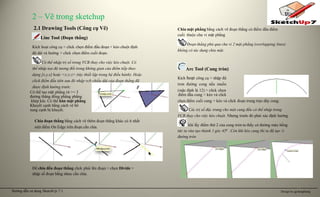 2.1 Drawing Tools (Công cụ Vẽ)
Line Tool (Đoạn thẳng)
Kích hoạt công cụ > click chọn điểm đầu đoạn > kéo chuột định
độ dài...