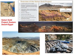 Sukari Gold
Project; Eastern
Desert-Egypt
 