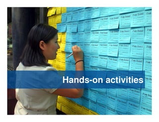 Hands-on activities
 