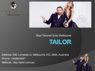 Best Tailored Suits Melbourne
Address: 550 Lonsdale st. Melbourne VIC 3000, Australia
Phone: 1300824567
Website: http://tailor.com.au/
 