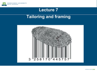Lecture 7 Tailoring and framing 