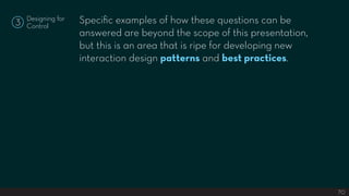 Specific examples of how these questions can be
    Designing for
3   Control
                    answered are beyond the ...