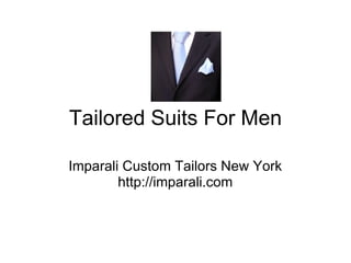 Tailored Suits For Men Imparali Custom Tailors New York http://imparali.com 
