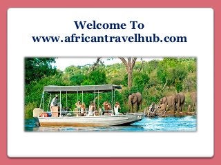 Welcome To
www.africantravelhub.com
 