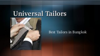 Universal Tailors
Best Tailors in Bangkok

 