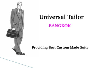 Universal Tailor
BANGKOK

Providing Best Custom Made Suits

 