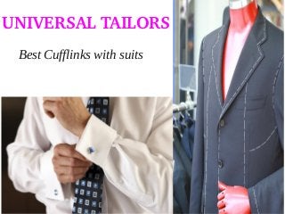 UNIVERSAL TAILORS
Best Cufflinks with suits

 