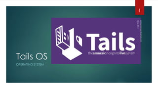 Tails OS
OPERATING SYSTEM
12-06-2015
sadeedameen@gmail.com
1
 