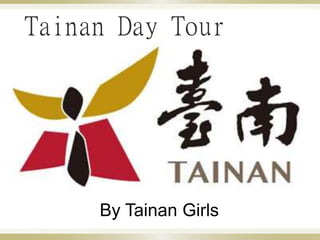Tainan Day Tour
By Tainan Girls
 