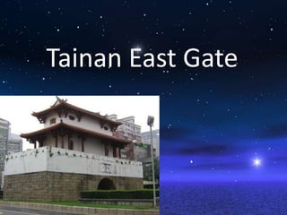 Tainan East Gate
 