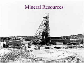 Mineral Resources
 