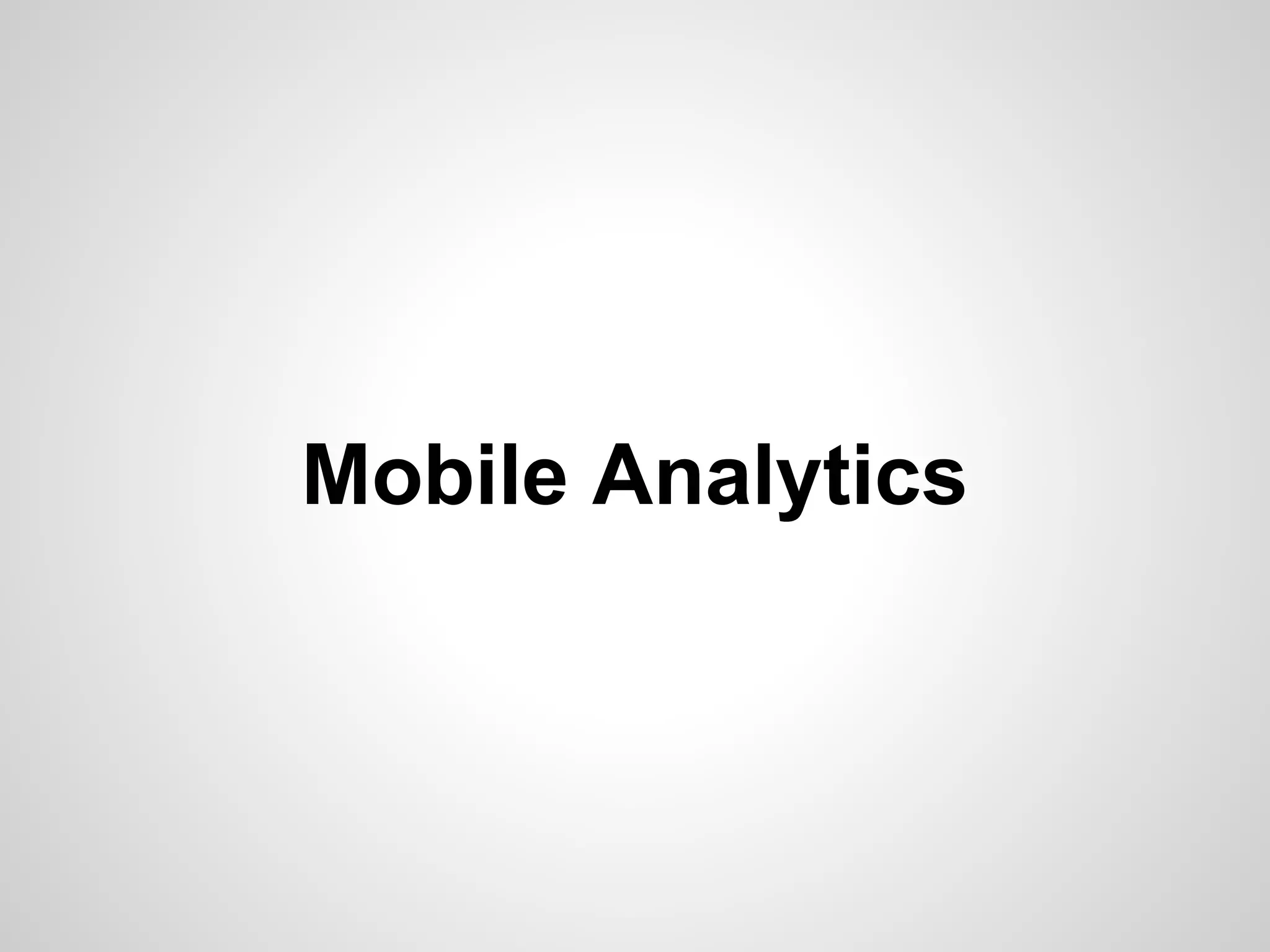 Mobile Analytics
 