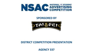 SPONSORED BY
DISTRICT COMPETITION PRESENTATION
AGENCY 337
 