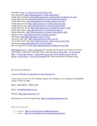 Xem thêm https://vi.wikipedia.org/wiki/Chống_thấm
Sika chống thấm https://phuongnamcons.vn/sika-chong-tham/
Chống thấm sân thượng https://phuongnamcons.vn/chong-tham-san-thuong-san-mai/
Chống thấm tầng hầm https://phuongnamcons.vn/chong-tham-tang-ham/
Chống thấm tường https://phuongnamcons.vn/chong-tham-tuong-nha/
Chống thấm trần nhà https://phuongnamcons.vn/chong-tham-tran-nha/
Chống thấm bể nước https://phuongnamcons.vn/chong-tham-be-chua/
Chống thấm nhà vệ sinh https://phuongnamcons.vn/chong-tham-nha-ve-sinh/
Chống thấm ngược https://phuongnamcons.vn/chong-tham-nguoc/
Màng chống thấm https://phuongnamcons.vn/mang-chong-tham-tu-dinh/
Băng cản nước https://phuongnamcons.vn/bang-can-nuoc/
Sơn Epoxy https://phuongnamcons.vn/son-epoxy/
Sơn giả đá cẩm thạch https://phuongnamcons.vn/son-gia-da/
Gia Cố Kết Cấu bê tông https://phuongnamcons.vn/gia-co-ket-cau-be-tong/
Jet Grouting https://phuongnamcons.vn/jet-grouting/
Phá dỡ công trình xây dựng https://phuongnamcons.vn/pha-do-cong-trinh/
Phuongnamcons.vn - công ty chống thấm Với đội ngũ chuyên gia kỹ sư,kĩ thuật trên 10 năm
kinh nghiệm và tâm huyết, chúng tôi tự hào cung cấp dịch vụ chống thấm , thi công chống
thấm , Chống thấm trần nhà , Chống thấm nhà vệ sinh, Thi Công Sơn Epoxy, Sơn sàn
Epoxy, Sơn nền Epoxy, Sơn giả đá cẩm thạch PNC chất lượng nhất tới quý khách hàng.
Khi cần liên hệ chúng tôi :
Công ty TNHH dịch vụ giải pháp xây dựng Phương Nam
Trụ Sở: Bcons Tower, 4A/167A Đường Nguyễn Văn Thương (D1 cũ), Phường 25, Quận Bình
Thạnh, TP Hồ Chí Minh.
Phone : 0906448474 - 0906393386
Email : info@phuongnamcons.vn
Website: https://phuongnamcons.vn/
Phương Nam Cons trên Google Maps: https://g.page/phuongnamcons?gm
Kênh mxh của chúng tôi:
• Facebook: https://www.facebook.com/phuongnamcons
• Linkedin: https://www.linkedin.com/company/phuongnamcons
 