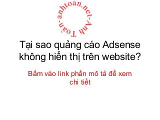 Tại sao quảng cáo Adsense
không hiển thị trên website?
Bấm vào link phần mô tả để xem
chi tiết
 