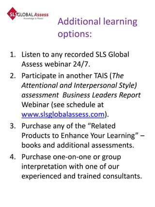 Additional learning
             options:
1. Listen to any recorded SLS Global
   Assess webinar 24/7.
2. Participate in a...