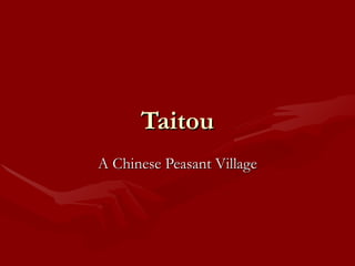 Taitou A Chinese Peasant Village 