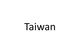 Taiwan
 