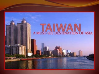 A MUST-SEE DESTINATION OF ASIA
 