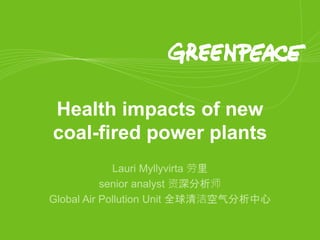 Health impacts of new
coal-fired power plants
 