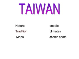 TAIWAN Nature  people Tradition   climates Maps  scenic spots 