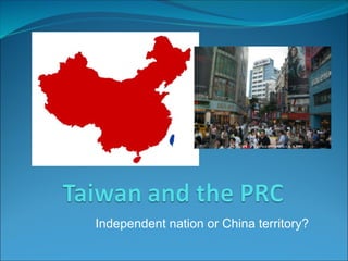 Independent nation or China territory? 
