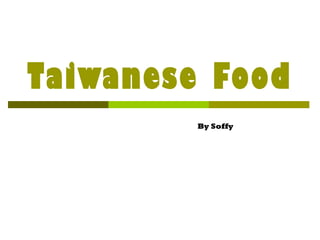 Taiwanese Food By Soffy 