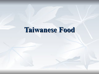 Taiwanese Food 