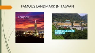 FAMOUS LANDMARK IN TAIWAN
 