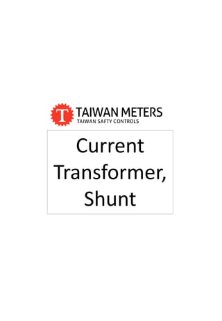 Current
Transformer,
Shunt
 