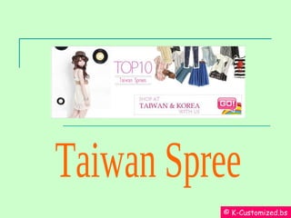 Taiwan Spree © K-Customized.bs 