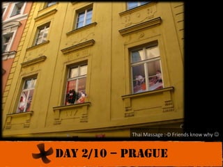 Thai Massage :-D Friends know why Day 2/10 – prague